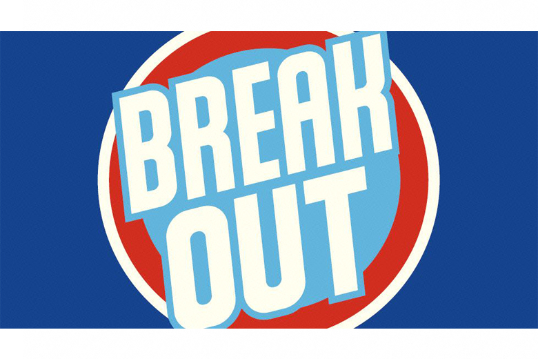 BREAK OUT